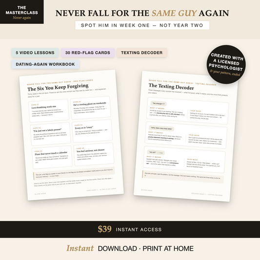 Never Fall For The Same Guy Again — 5 video lessons, 30 red-flag cards, texting decoder, dating-again workbook