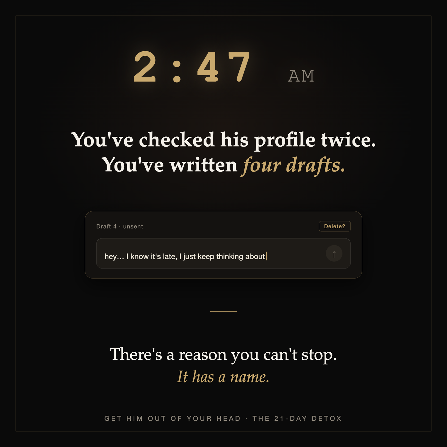 It's 2:47am and you're checking his profile again — the pain this program solves